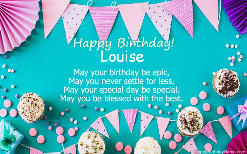 Happy Birthday Louise, Beautiful images