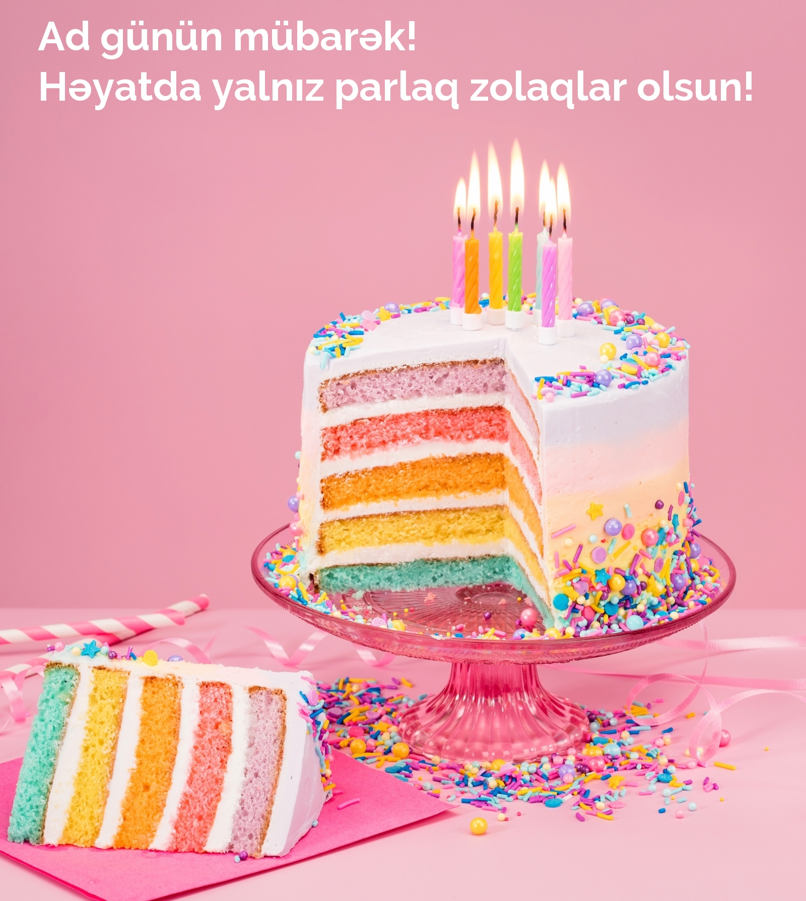 Ad günün mübarək! Həyatda yalnız parlaq zolaqlar olsun!