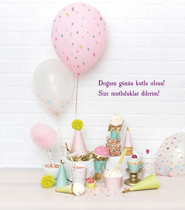 Doğum günün kutlu olsun! Size mutluluklar dilerim!