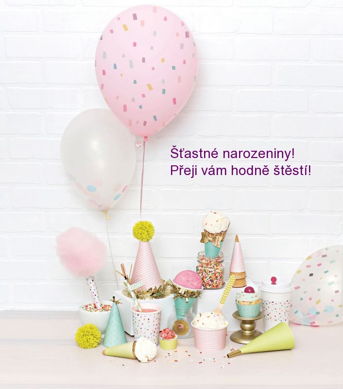 Šťastné narozeniny! Přeji vám hodně štěstí!