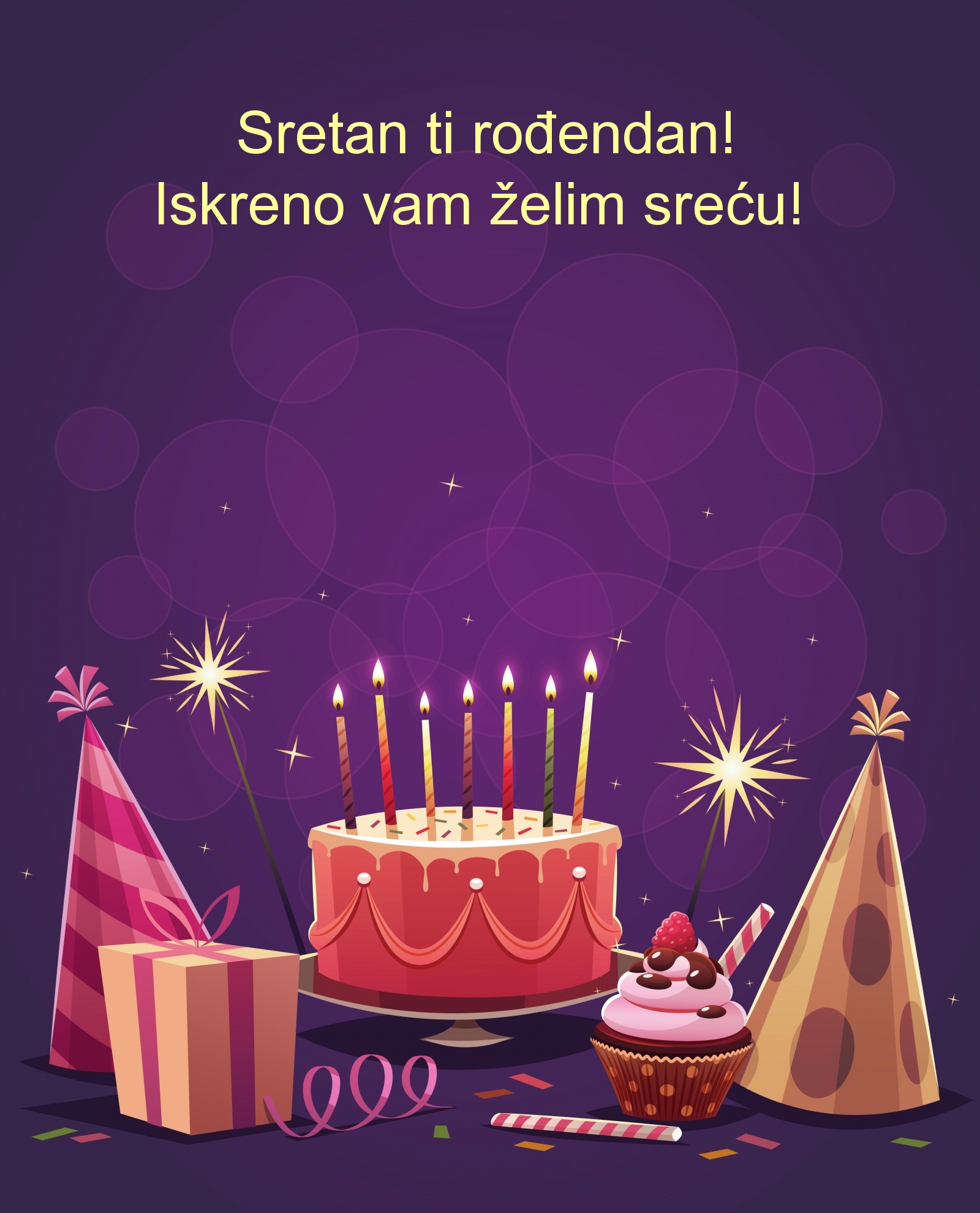 Sretan ti rođendan! Iskreno vam želim sreću!