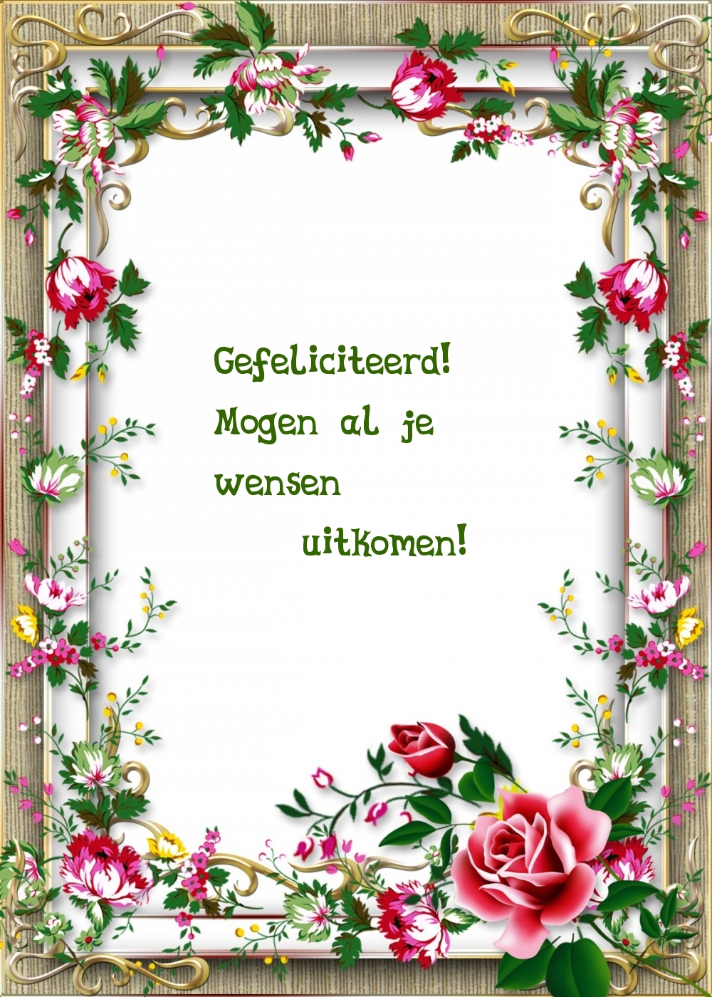 Gefeliciteerd! Mogen al je wensen uitkomen!