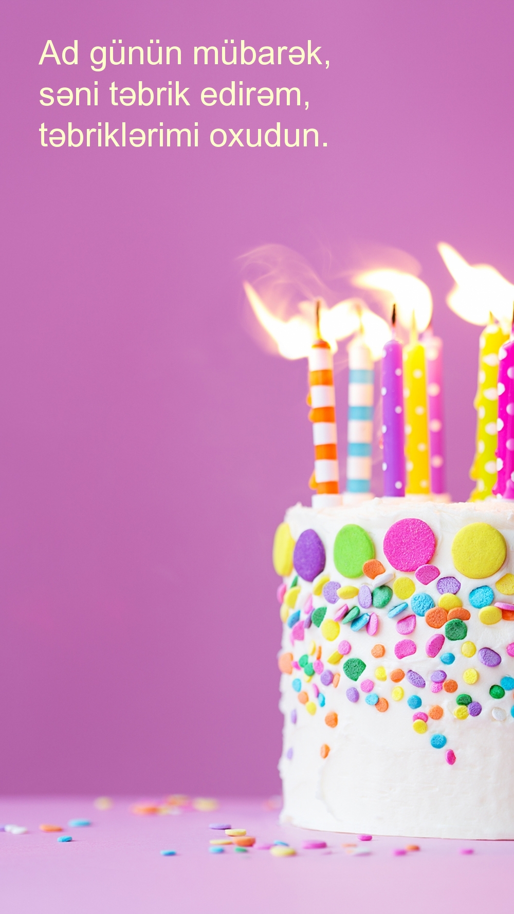Ad günün mübarək, səni təbrik edirəm, təbriklərimi oxudun.