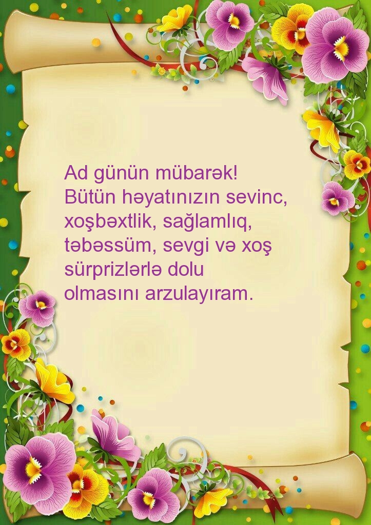 Ad günün mübarək! Bütün həyatınızın sevinc