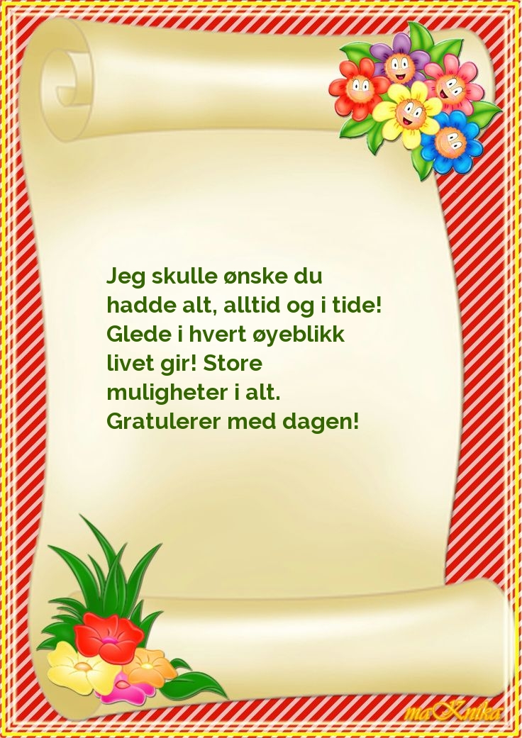 Jeg skulle ønske du hadde alt, alltid og i tide!