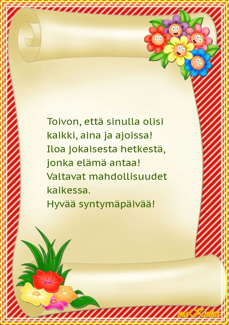 Toivon, että sinulla olisi kaikki, aina ja ajoissa!
