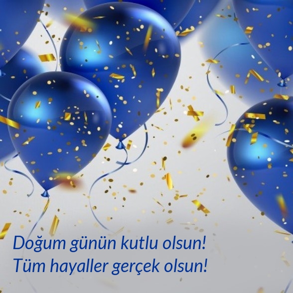 Doğum günün kutlu olsun! Tüm hayaller gerçek olsun!