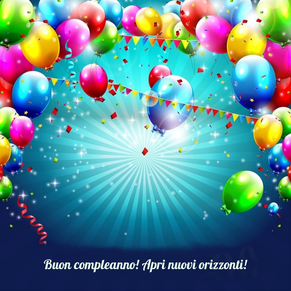 Buon compleanno! Apri nuovi orizzonti!