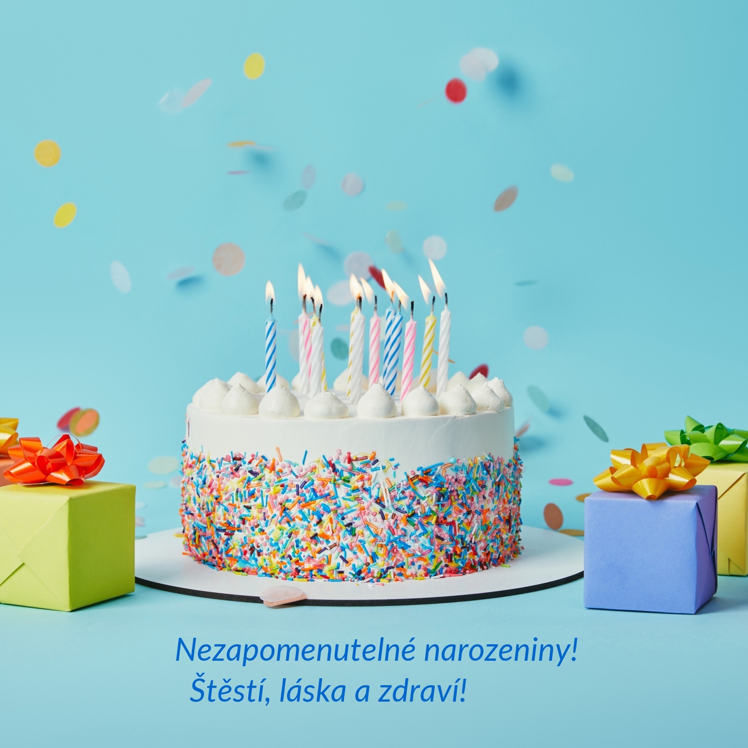 Nezapomenutelné narozeniny! Štěstí, láska a zdraví!
