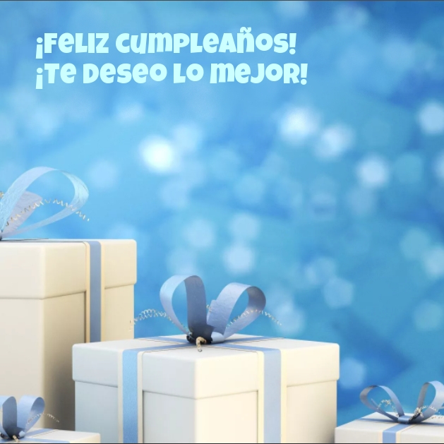 ¡Feliz cumpleaños! ¡Te deseo lo mejor!