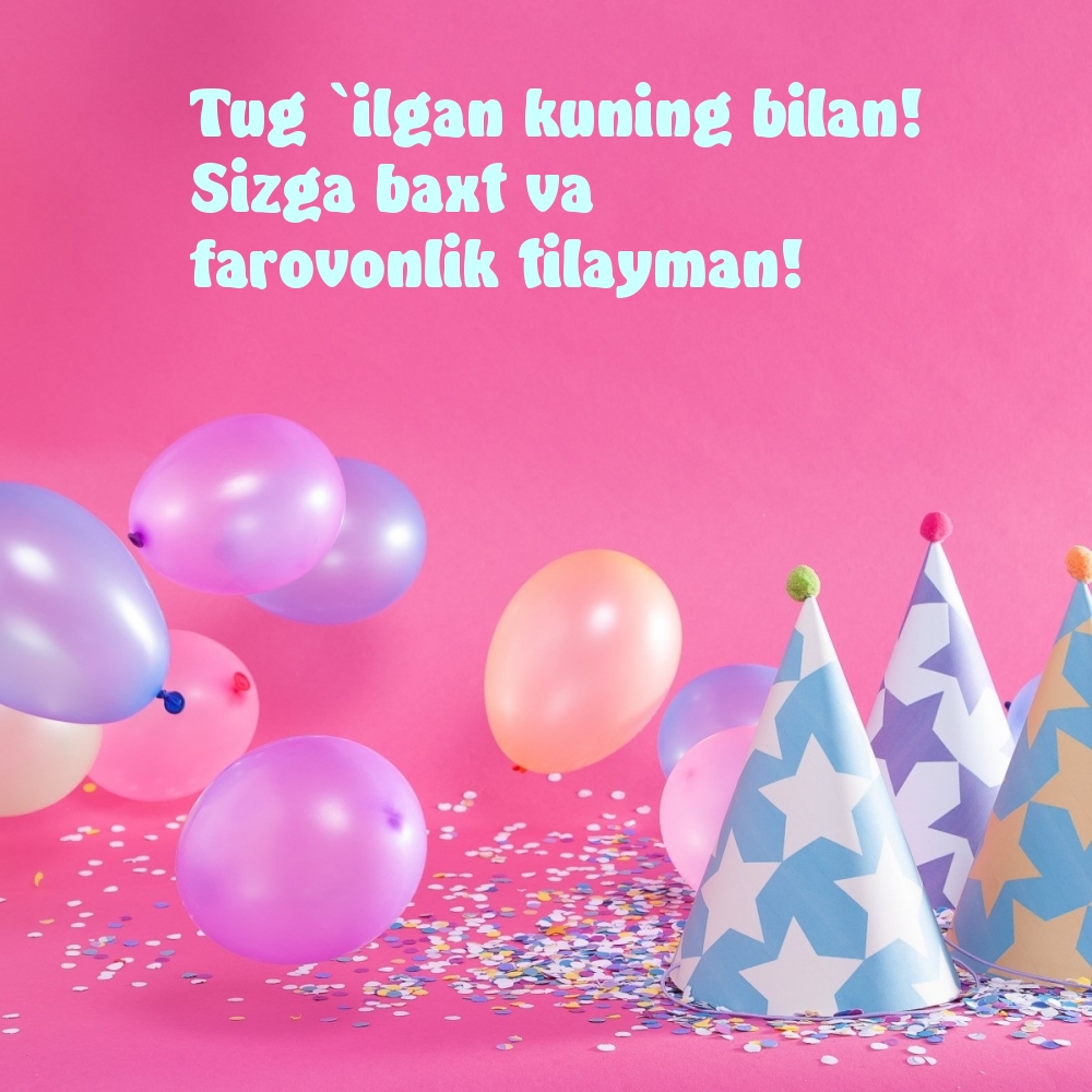 Tug `ilgan kuning bilan! Sizga baxt va farovonlik tilayman!