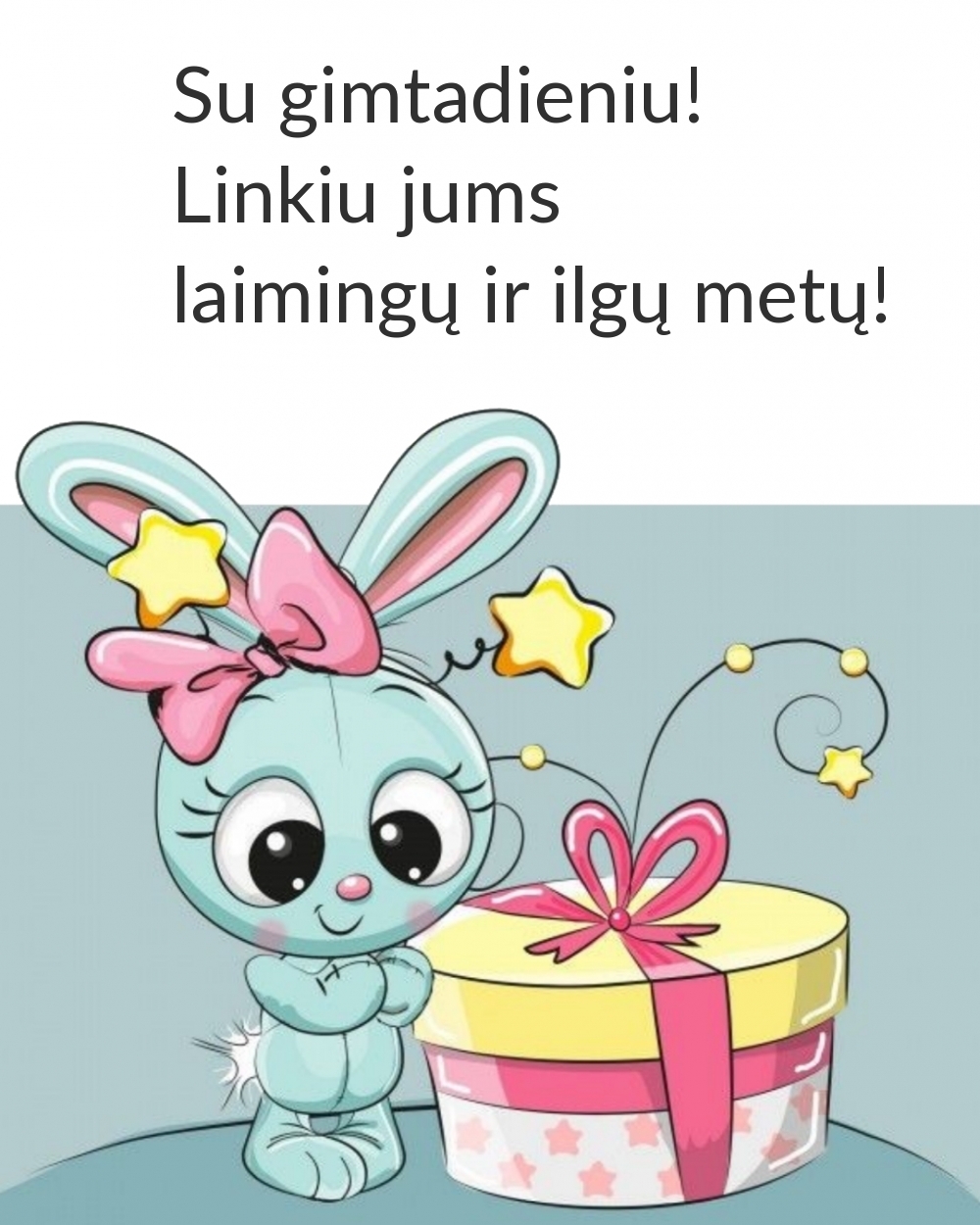 Su gimtadieniu! Linkiu jums laimingų ir ilgų metų!