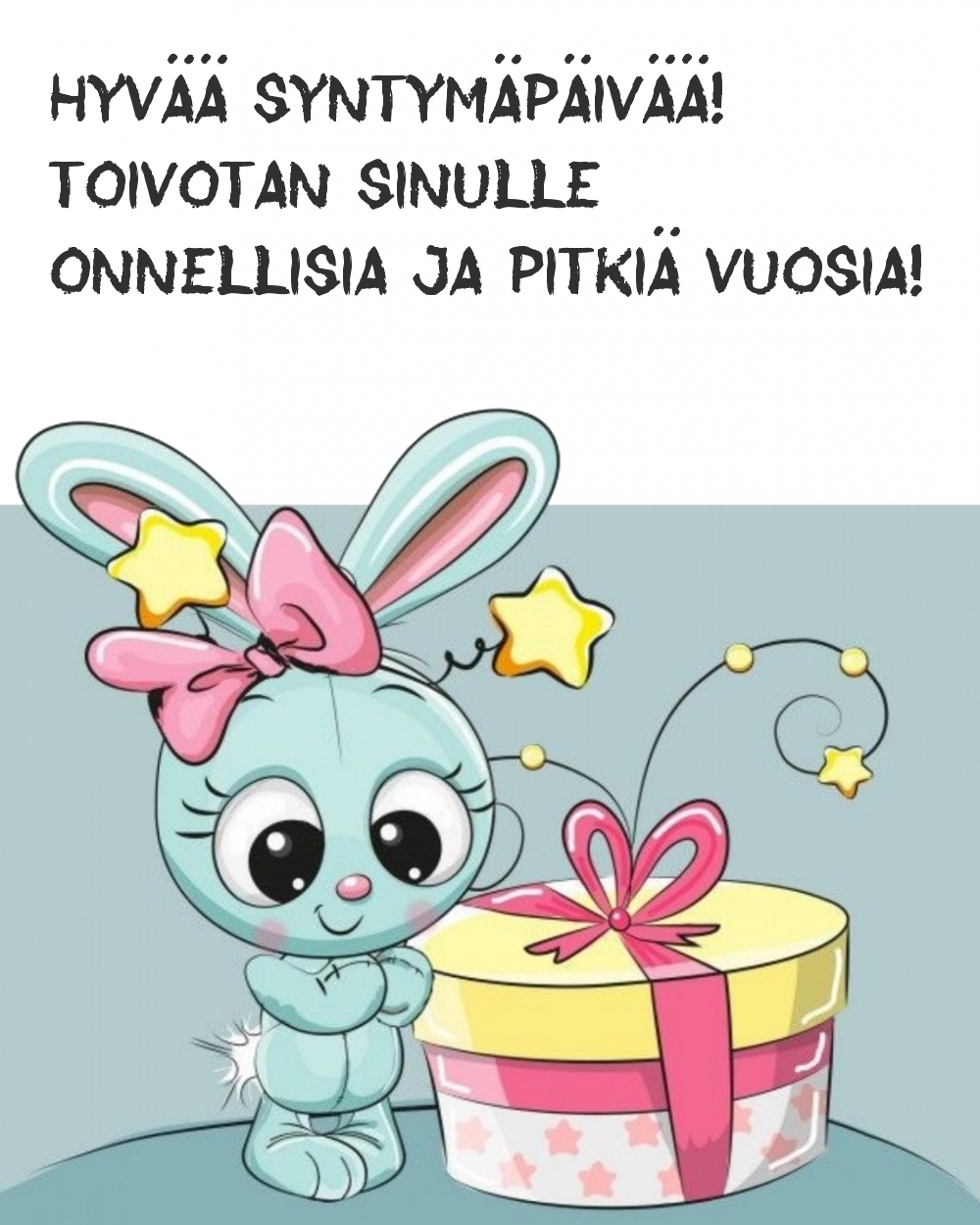 Hyvää syntymäpäivää! Toivotan sinulle onnellisia