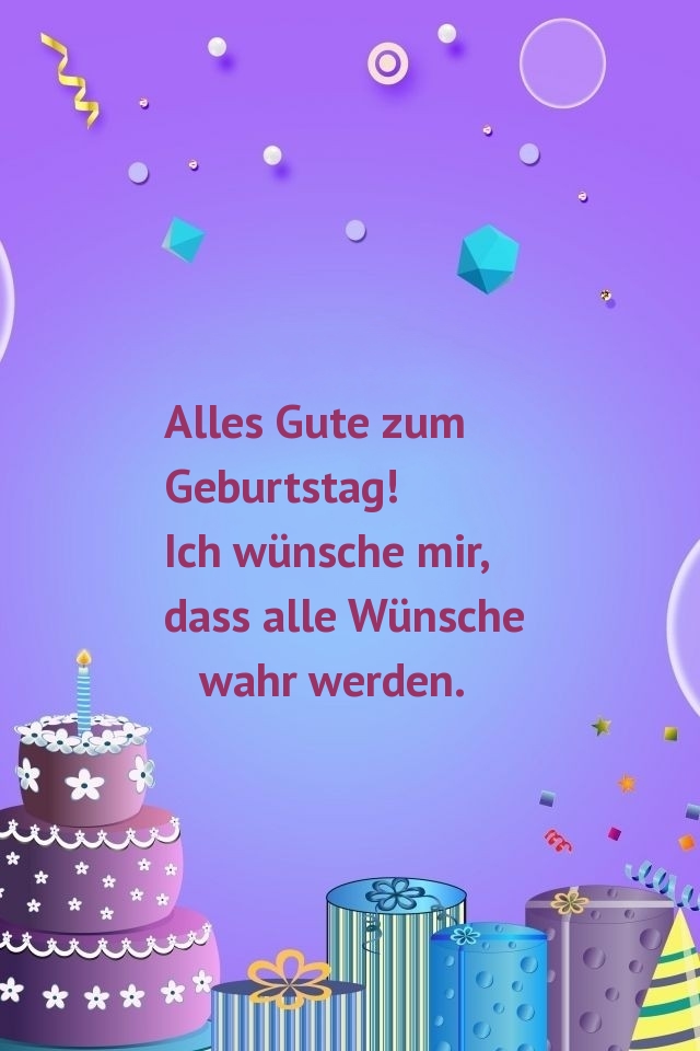 Alles Gute zum Geburtstag! Ich wünsche mir dass alle