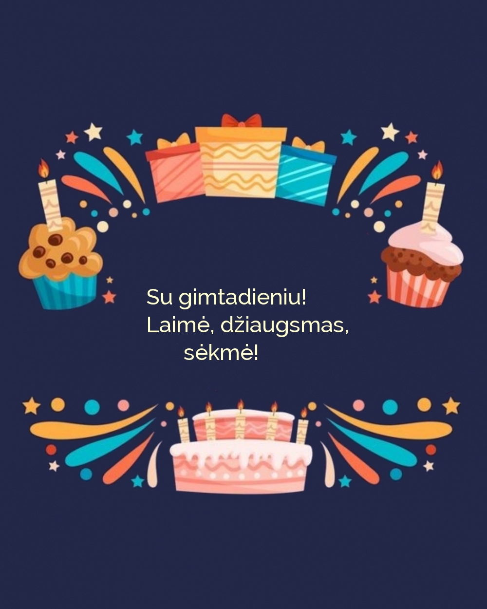 Su gimtadieniu! Laimė, džiaugsmas, sėkmė!