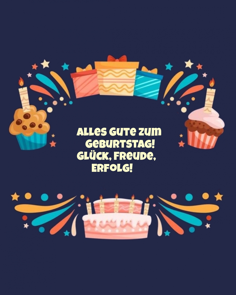 Alles Gute zum Geburtstag! Glück, Freude, Erfolg!