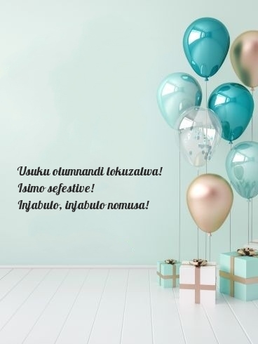 Usuku olumnandi lokuzalwa! Isimo sefestive!