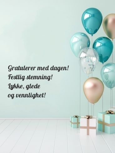 Gratulerer med dagen! Festlig stemning!