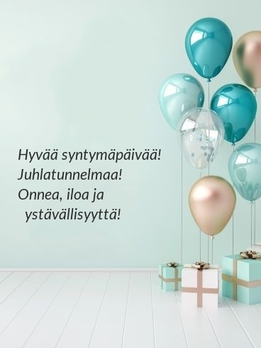 Hyvää syntymäpäivää! Juhlatunnelmaa!