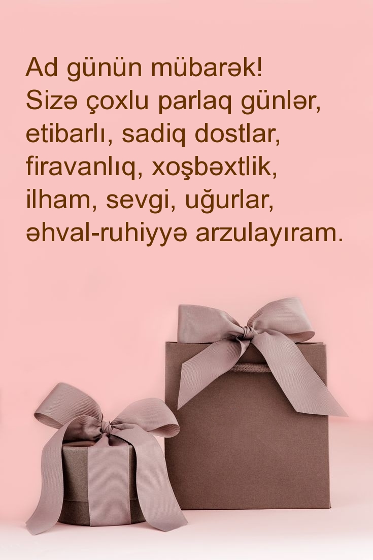 Ad günün mübarək! Sizə çoxlu parlaq günlər