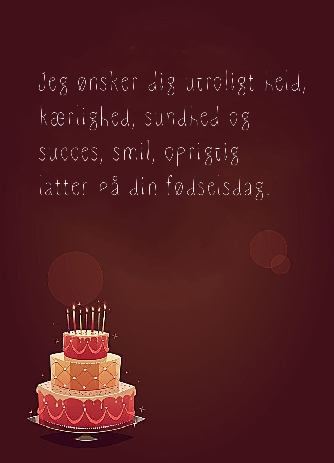 Jeg ønsker dig utroligt held, kærlighed