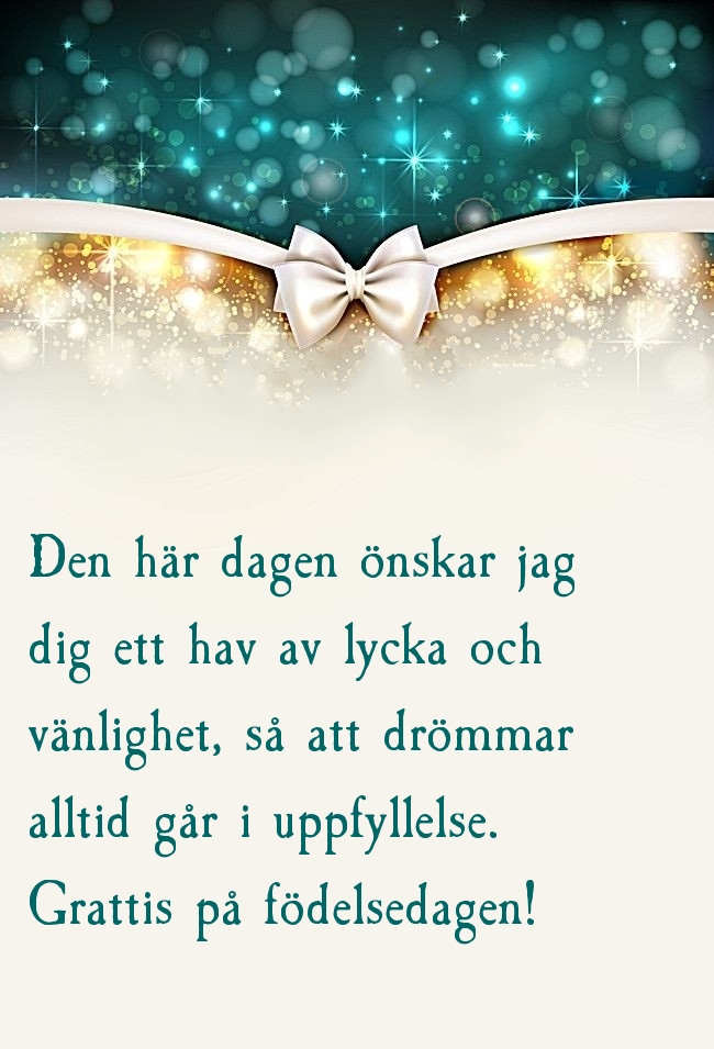 Den här dagen önskar jag dig ett hav av lycka och vänlighet