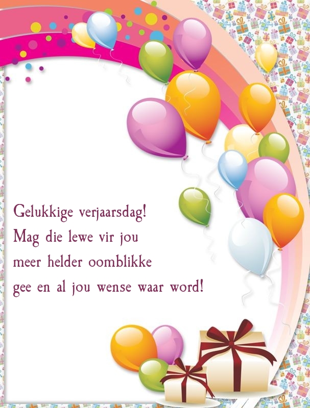 Gelukkige verjaarsdag! Mag die lewe vir jou 