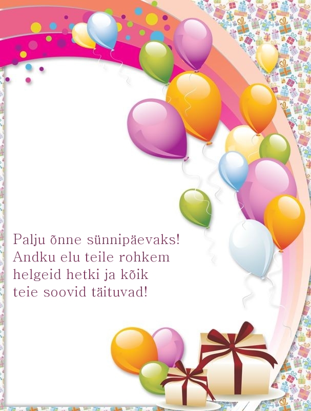 Palju õnne sünnipäevaks! Andku elu teile rohkem 