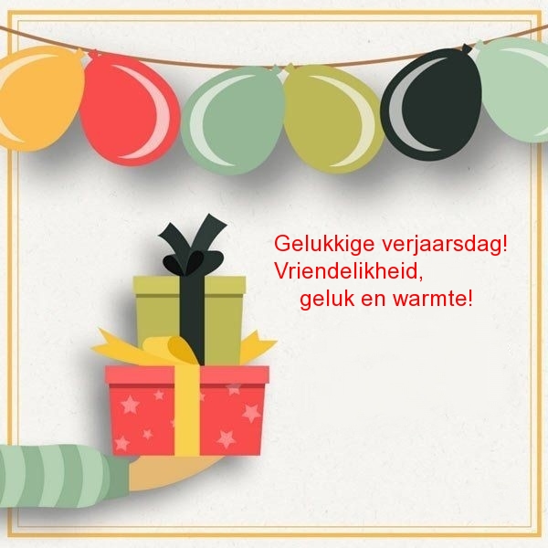 Gelukkige verjaarsdag! Vriendelikheid, geluk en warmte!