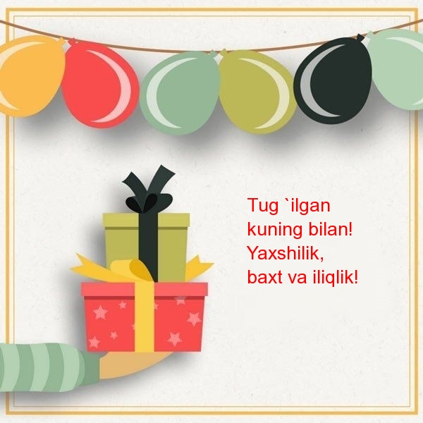Tug `ilgan kuning bilan! Yaxshilik, baxt va iliqlik!