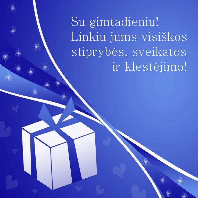 Su gimtadieniu! Linkiu jums visiškos stiprybės