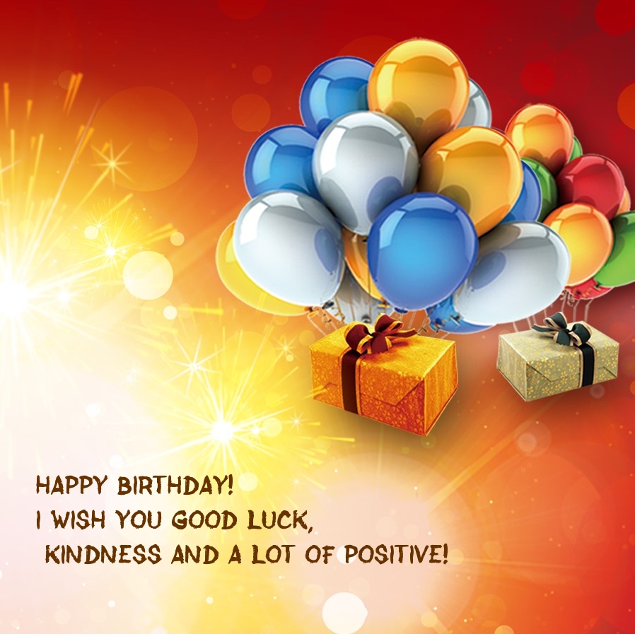 Happy Birthday! I wish you good luck