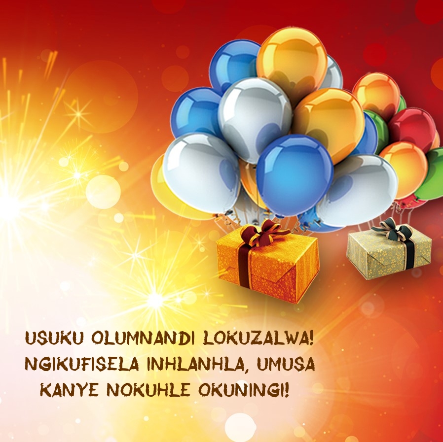 Usuku olumnandi lokuzalwa! Ngikufisela inhlanhla
