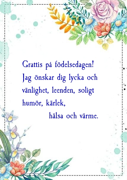 Grattis på födelsedagen! Jag önskar dig lycka och vänlighet
