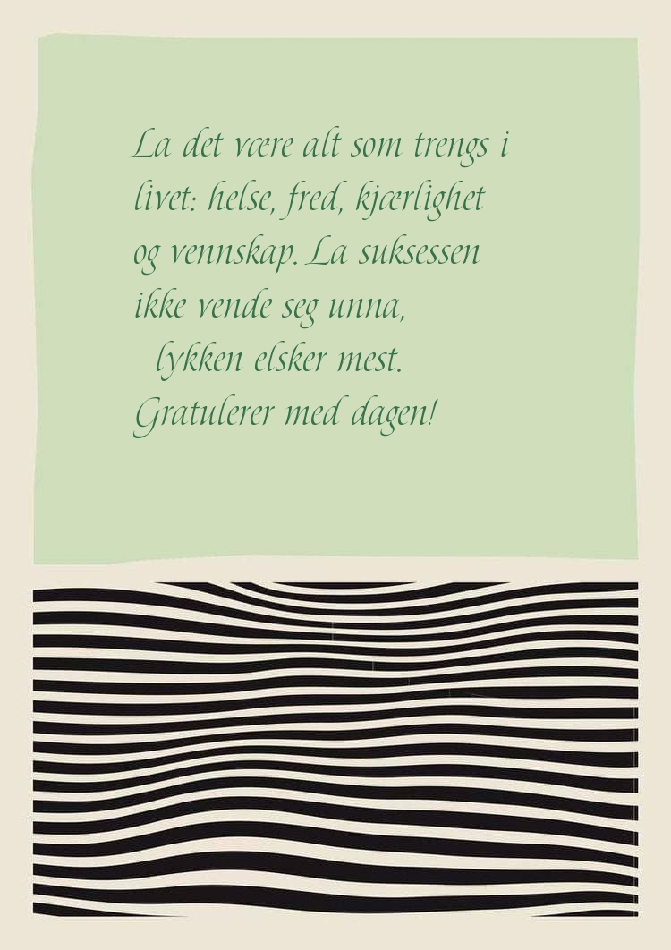 La det være alt som trengs i livet: helse, fred