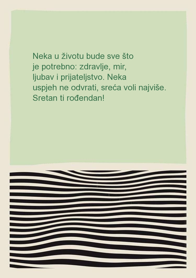 Neka u životu bude sve što je potrebno: zdravlje, mir