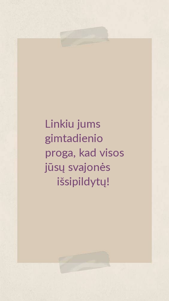 Linkiu jums gimtadienio proga, kad visos jūsų svajonės išsipildytų!