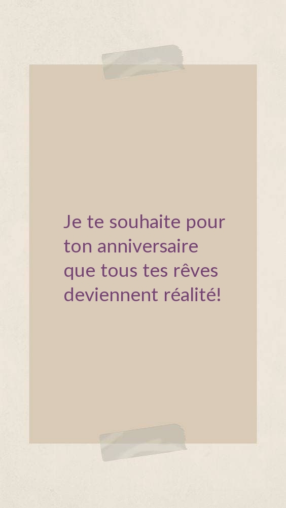 Je te souhaite pour ton anniversaire que tous 