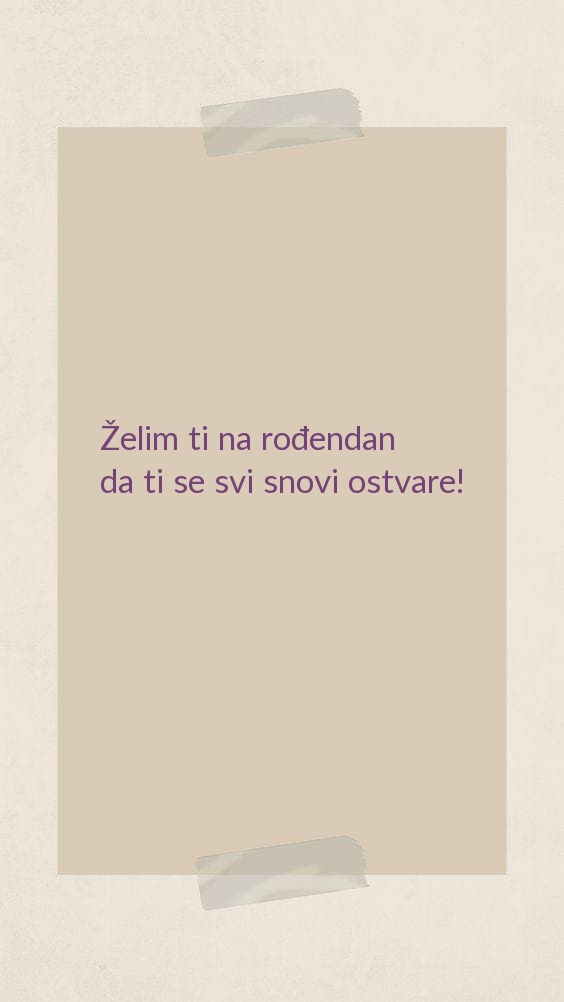 Želim ti na rođendan da ti se svi snovi ostvare!