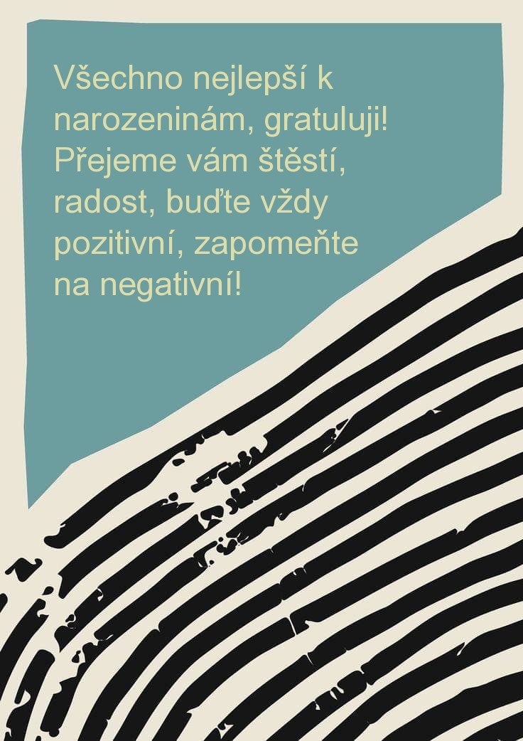 Všechno nejlepší k narozeninám, gratuluji! Přejeme vám štěstí