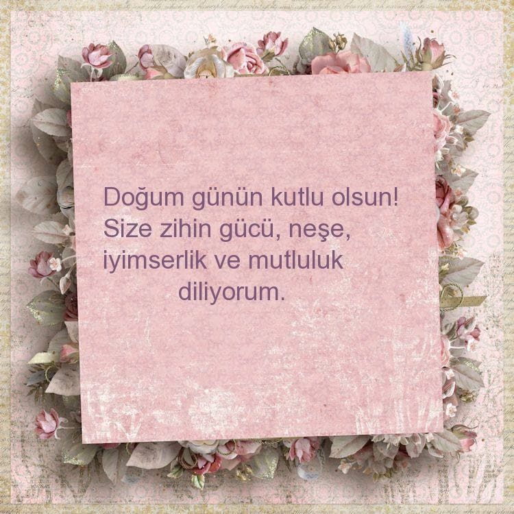 Doğum günün kutlu olsun! Size zihin gücü, neşe