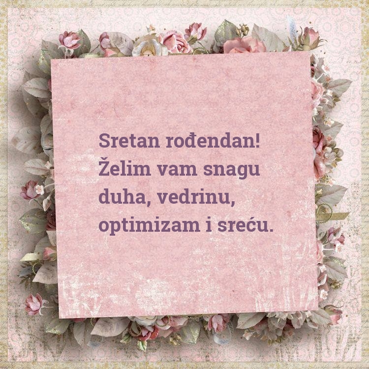 Sretan rođendan! Želim vam snagu duha