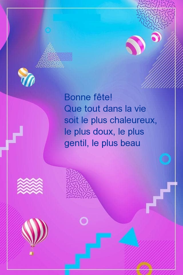Bonne fête! Que tout dans la vie soit le plus chaleureux