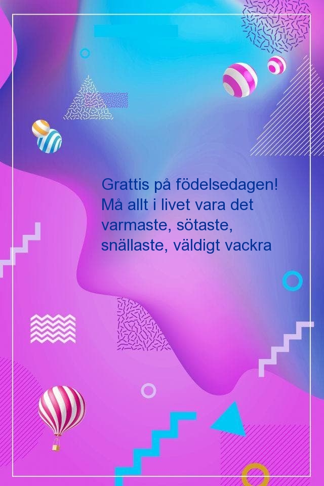 Grattis på födelsedagen! Må allt i livet vara det varmaste