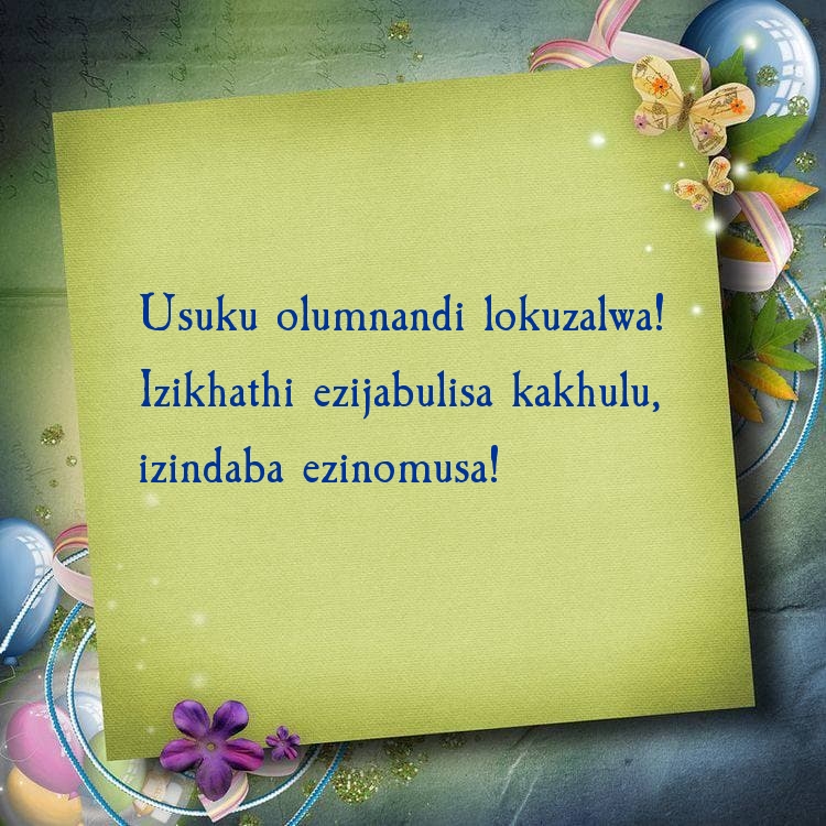 Usuku olumnandi lokuzalwa! Izikhathi ezijabulisa kakhulu