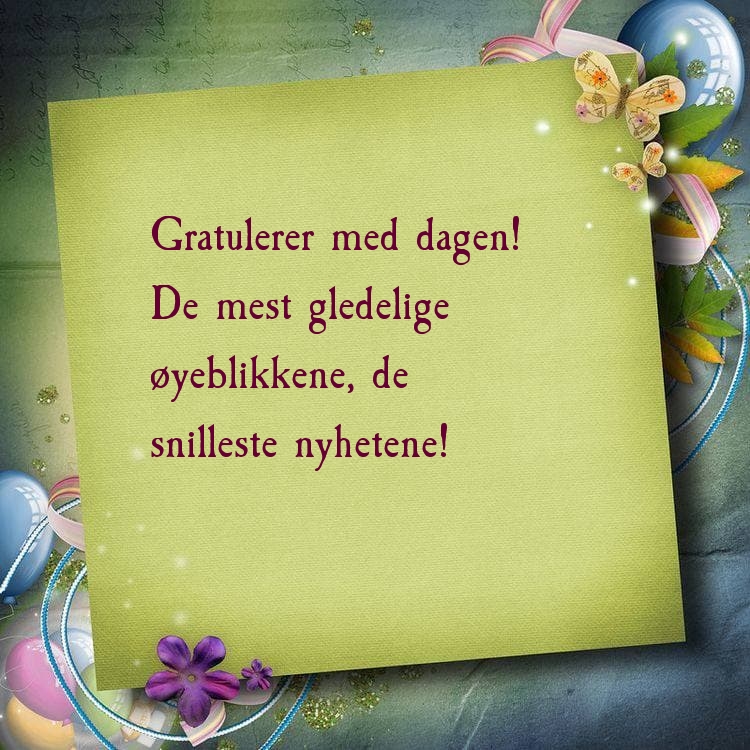 Gratulerer med dagen! De mest gledelige øyeblikkene