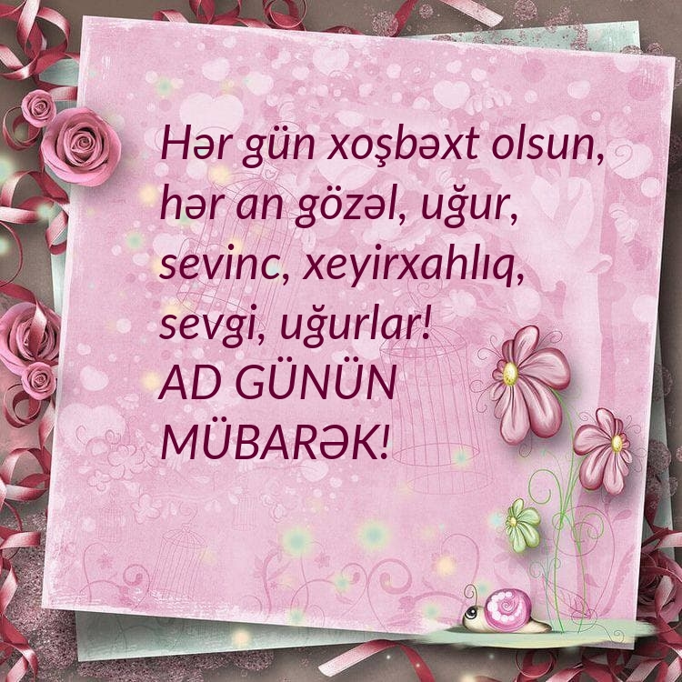 Hər gün xoşbəxt olsun, hər an gözəl, uğur, sevinc