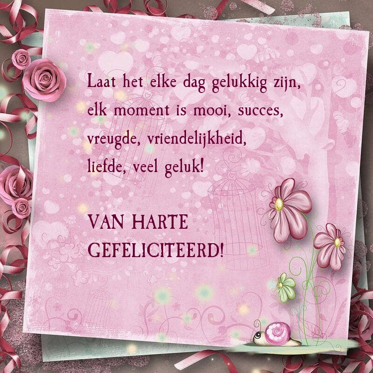 Van harte gefeliciteerd! Laat het elke dag gelukkig zijn