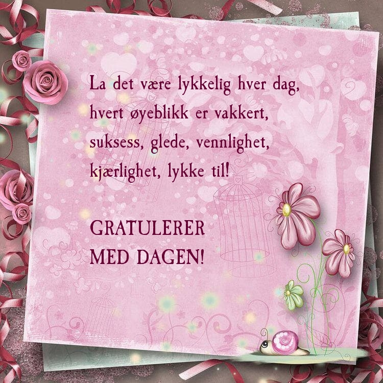 Gratulerer med dagen! La det være lykkelig hver dag
