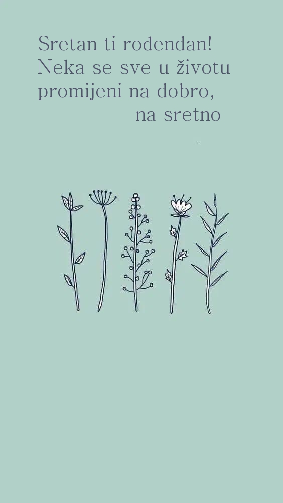 Sretan ti rođendan! Neka se sve u životu promijeni na dobro